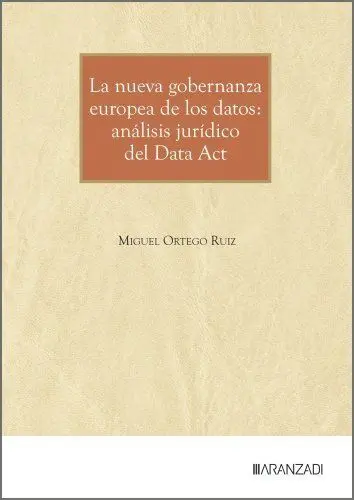 La Nueva Gobernanza Europea de los Datos: Análisis Jurídico del Data Act