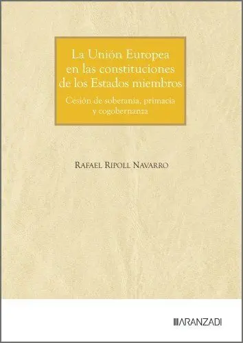 La Unión Europea en las Constituciones de los Estados Miembros