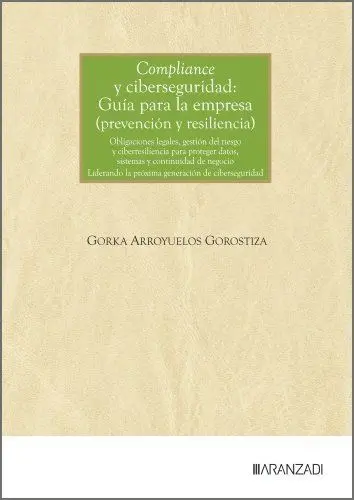 Compliance y Ciberseguridad: Guía para la Empresa (Prevención y Resiliencia)
