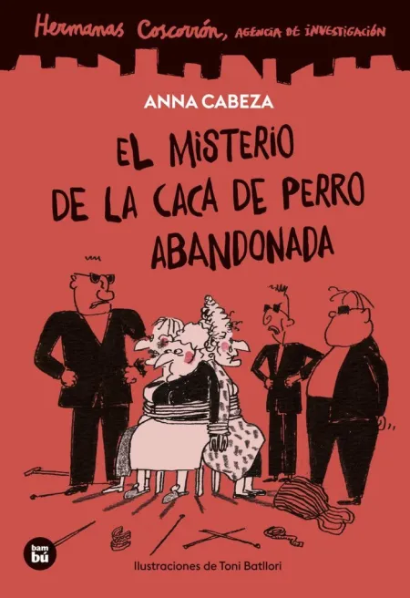El Misterio de la Caca de Perro Abandonada. Hermanas Coscorrón. Agencia de Investigación. El Misterio de la Caca de Perro Ab