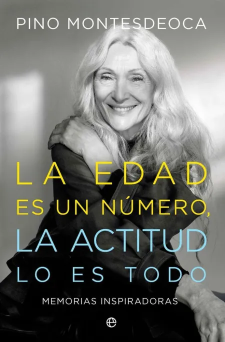Edad Es un Numero la Actitud lo Es Todo