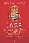 1625 EL ULTIMO SOL DEL IMPERIO ESPAÑOL