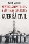 MENTIRAS DESVELADAS Y VÍCTIMAS INOCENTES DE LA GUERRA CIVIL