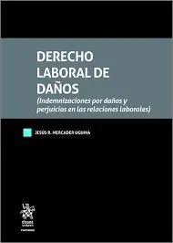 Derecho Laboral de Daños ( Indemnizaciones por Daños y Perjuicios en las Relacio