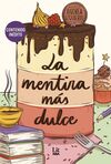 LA MENTIRA MÁS DULCE