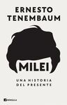 MILEI: UNA HISTORIA DEL PRESENTE
