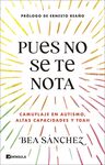 PUES NO SE TE NOTA