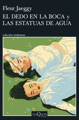 El Dedo en la Boca y las Estatuas de Agua
