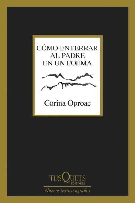 Cómo Enterrar Al Padre en un Poema