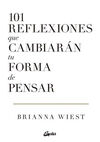 101 REFLEXIONES QUE CAMBIARÁN TU FORMA DE PENSAR