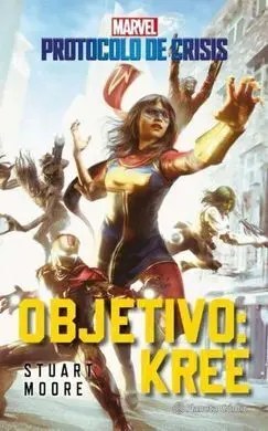 Crisis Protocol Nº01 Objetivo Kree (Novela)