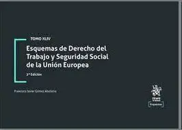 Esquemas de Derecho del Trabajo y Seguridad Social de la Unión Europea. Tomo Xli