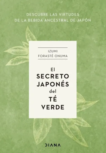 El Secreto Japones del te Verde