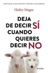 DEJA DE DECIR SI CUANDO QUIERES DECIR NO