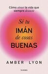 SÉ TU IMÁN DE COSAS BUENAS