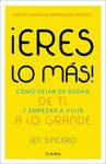 ¡ERES LO MAS!
