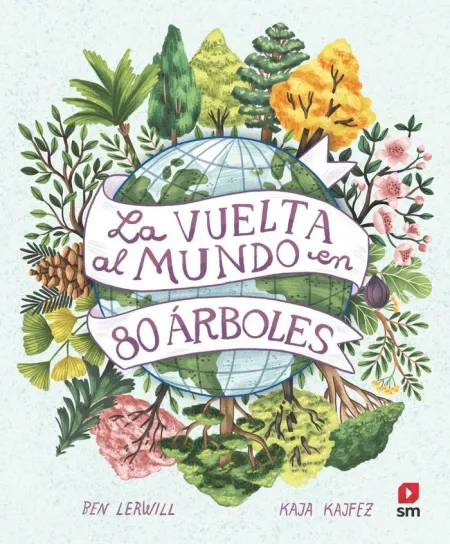 La Vuelta Al Mundo en 80 Arboles