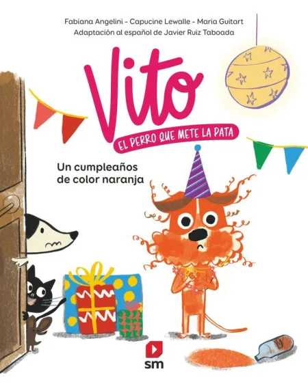 Vito el Perro que Mete la Pata 2. Un Cumpleaños Color Naranja
