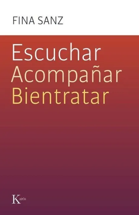Escuchar, Acompañar, Bientratar