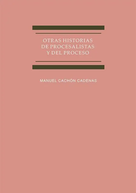 Otras Historias de Procesalistas y del Proceso