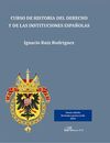 CURSO DE HISTORIA DEL DERECHO Y DE LAS INSTITUCIONES ESPAÑOLAS