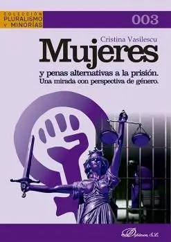 Mujeres y Penas Alternativas a la Prision. Una Mirada con Perspectiva de Genero