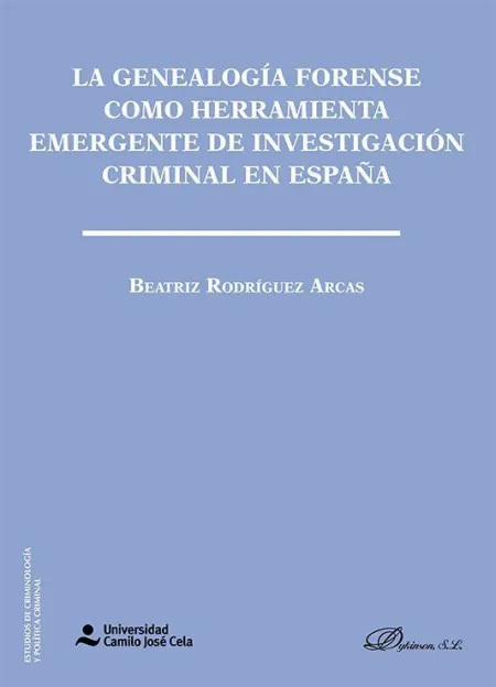 La Genealogía Forense Como Herramienta Emergente de Investigación Criminal en Es
