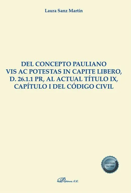 Del Concepto Pauliano Vis Ac Potestas In Capite Libero, D. 26. 1. 1 Pr, Al Actual