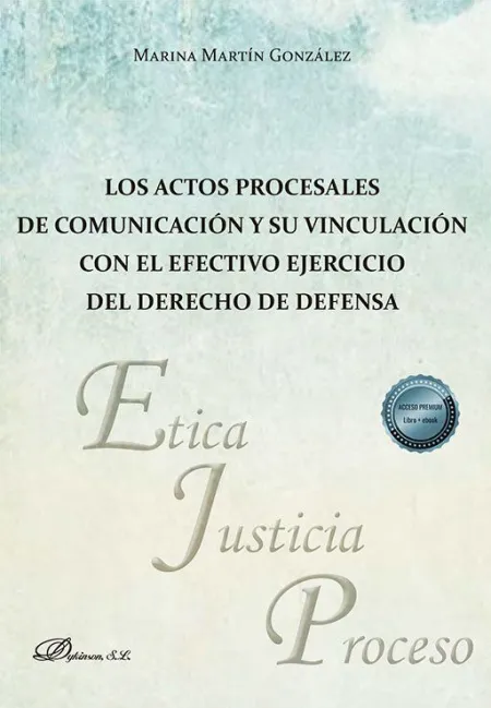 Los Actos Procesales de Comunicación y Su Vinculación con el Efectivo Ejercicio