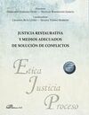 JUSTICIA RESTAURATIVA Y MEDIOS ADECUADOS DE SOLUCIÓN DE CONFLICTOS