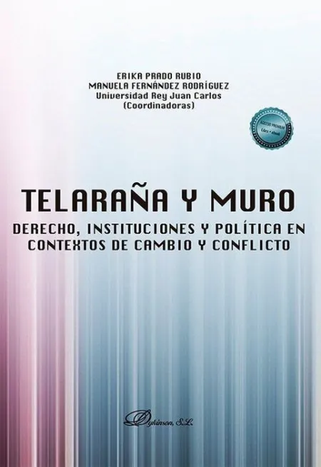 Telaraña y Muro: Derecho, Instituciones y Política en Contextos de Cambio y Conflicto