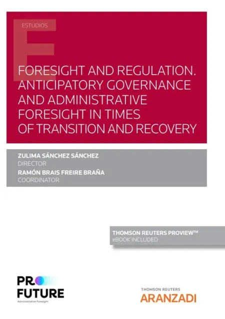 Foresight And Regulation. Anticipatory Governance And Administrative Foresight I