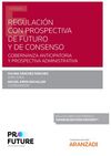 REGULACIÓN CON PROSPECTIVA DE FUTURO Y DE CONSENSO (PAPEL + E-BOOK)