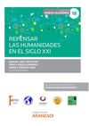 REPENSAR LAS HUMANIDADES EN EL SIGLO XXI