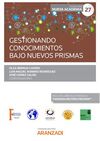 GESTIONANDO CONOCIMIENTOS BAJO NUEVOS PRISMAS (PAPEL + E-BOOK)