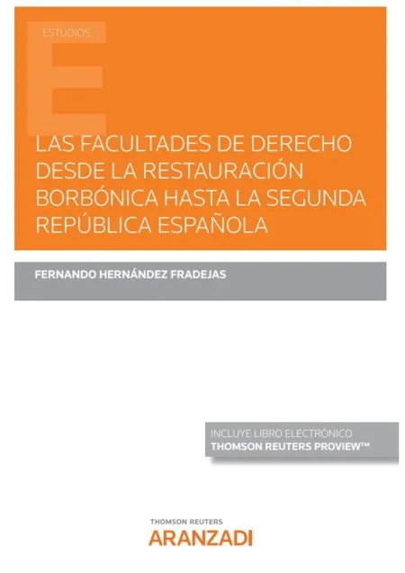 Las Facultades de Derecho Desde la Restauración Borbónica Hasta la Segunda Repúb