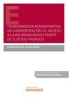 TRANSPARENCIA ADMINISTRATIVA SIN ADMINISTRACIÓN. EL ACCESO A LA INFORMACIÓN EN P