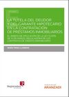 LA TUTELA DEL DEUDOR Y DEL GARANTE HIPOTECARIO EN LA CONTRATACION DE P