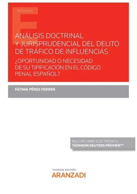 Análisis Doctrinal y Jurisprudencial del Delito de Tráfico de Influencias (Papel + Ebook)