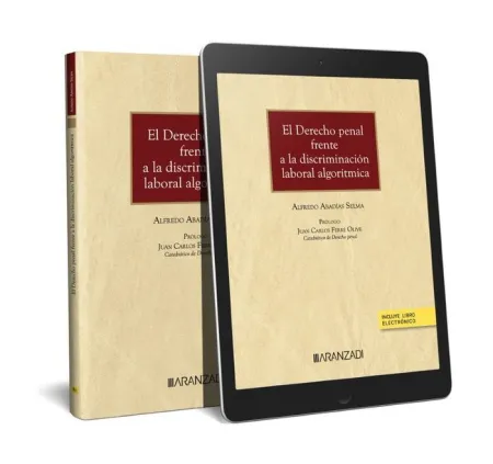 El Derecho Penal Frente a la Discriminación Laboral Algorítmica (Papel + E-Book)