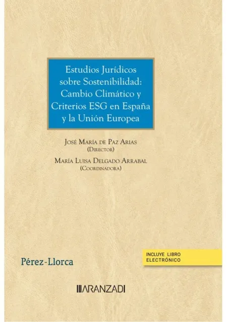Estudios Jurídicos Sobre Sostenibilidad: Cambio Climático y Criterios Esg en España y la Union Europea