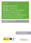 INTERVENCIÓN EN EL TRÁFICO JURÍDICO-ECONÓMICO DE LAS PERSONAS MAYORES VULNERABLES POR RAZON DE EDAD