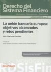 LA UNION BANCARIA EUROPEA: OBJETIVOS ALCANZADOS Y RETOS PENDIENTES