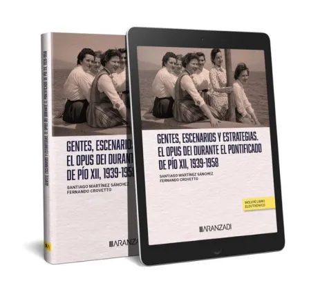 Gentes , Escenarios y Estrategias. El Opus Dei Durante el Pontificado de Pío Xii,