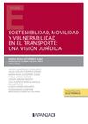 SOSTENIBILIDAD, MOVILIDAD Y VULNERABILIDAD EN EL TRANSPORTE: UNA VISIÓN JURÍDICA