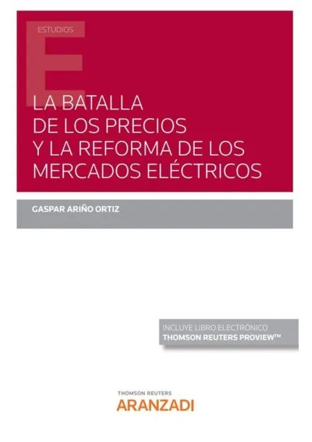 La Batalla de los Precios y la Reforma de los Mercados Eléctricos (Papel + E-Boo