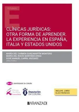 Clínicas Jurídicas: Otra Forma de Aprender. La Experiencia en España, Italia y e