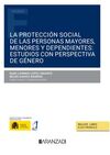 LA PROTECCIÓN SOCIAL DE LAS PERSONAS MAYORES, MENORES Y DEPENDIENTES: ESTUDIOS CON PERSPECTIVA DE GENERO