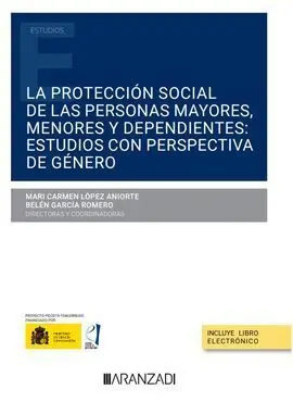La Protección Social de las Personas Mayores, Menores y Dependientes: Estudios con Perspectiva de Genero