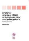 ESTATUTO GENERAL Y CÓDIGO DEONTOLÓGICO DE LA ABOGACÍA ESPAÑOLA